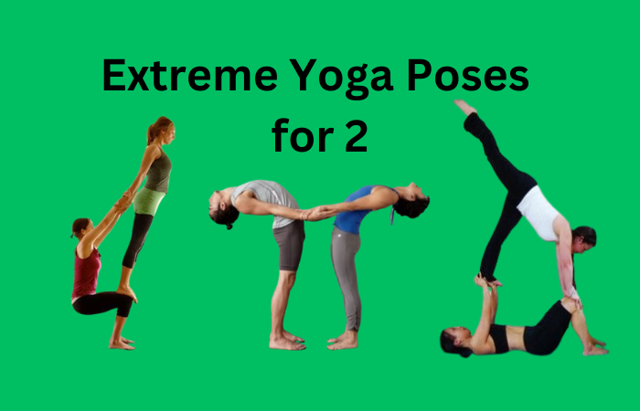 Extreme Yoga Poses